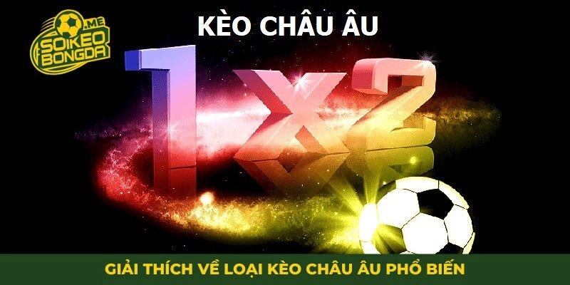 Giải thích về loại kèo châu Âu phổ biến