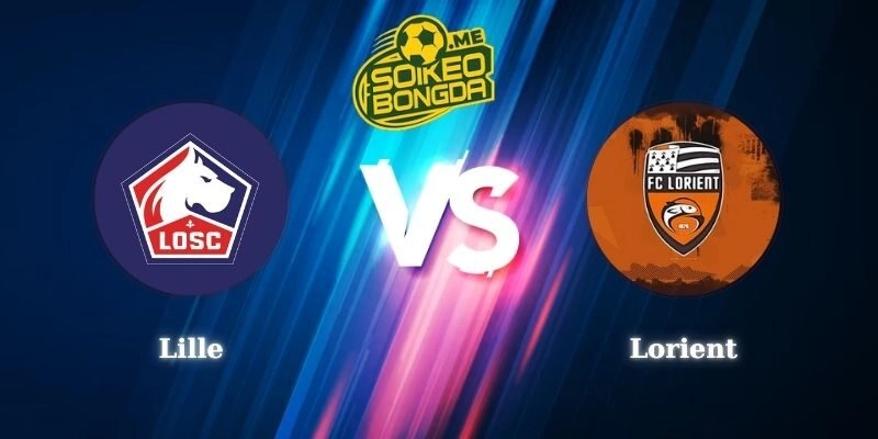 Điểm Tin Soi Kèo Lille vs Lorient 23h15 08/03 Ligue 1
